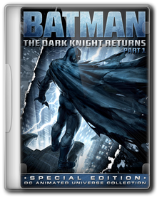 Темный рыцарь: Возрождение легенды. Часть 1 / Batman: The Dark Knight Returns, Part 1