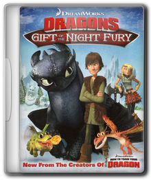 Как приручить дракона: Дар ночной фурии / Dragons: Gift of the Night Fury